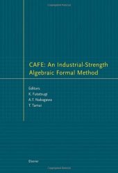book CAFE: An Industrial Strength Algebraic Formal Method