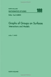 book Graphs of Groups on Surfaces: Interactions and Models