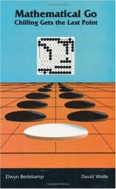 book Mathematical Go: Chilling gets the last point (1994)