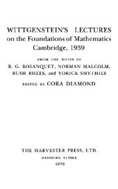 book Wittgenstein's Lectures on the foundations of mathematics, Cambridge, 1939: From the notes of R. G. Bosanquet, Norman Malcolm, Rush Rhees and Yorick Smythies