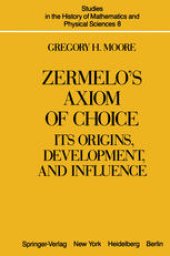 book Zermelo’s Axiom of Choice: Its Origins, Development, and Influence