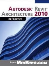 book Autodesk Revit Architecture 2010 in Practice