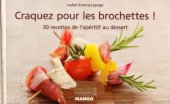 book Craquez pour les brochettes!: 30 Recettes de lap#ritif au dessert