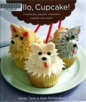 book Hello, Cupcake!: Irresistibly Playful Creations Anyone Can Make