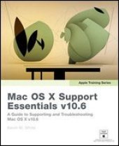 book Mac OS X Support Essentials v10.6 (Apple Training Series)