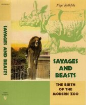 book Savages and Beasts: The Birth of the Modern Zoo (Animals, History, Culture)