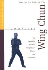 book Complete Wing Chun: the Definitive Guide to Wing Chuns History and Traditions