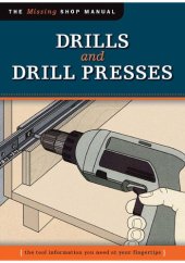 book Drills and Drill Presses. The Missing Shop Manual