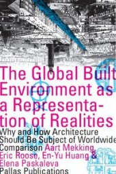 book The Global Built Environment as a Representation of Realities: Why and How Architecture Should Be the Subject