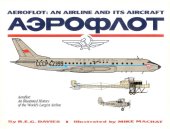 book Aeroflot: An Airline and Its Aircraft: An Illustrated History of the Worlds Largest Airline