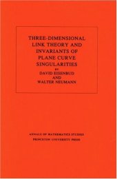 book Three-dimensional link theory and invariants of plane curve singularities