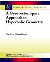 book A gyrovector space approach to hyperbolic geometry