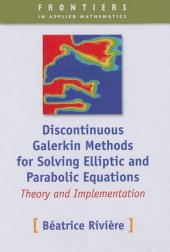 book Discontinuous Galerkin methods for solving elliptic and parabolic equations: theory and implementation