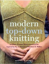 book Modern Top-Down Knitting: Sweaters, Dresses, Skirts Accessories Inspired by the Techniques of Barbara G. Walker