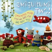 book Amigurumi Two!: Crocheted Toys for Me and You and Baby Too