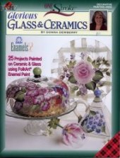 book One Stroke Glorious Glass and Ceramics (Decorative Painting #9698)