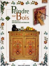 book Peindre sur bois, tome 2: Meubles et d#coration int#rieure