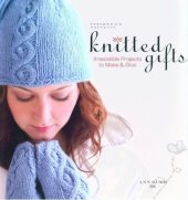 book Interweave Presents Knitted Gifts: Irresistible Projects to Make and Give