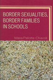 book Border Sexualities, Border Families in Schools (Curriculum, Cultures, and (Homo)Sexualities Series)  