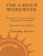 book The 4-Hour Workweek, Expanded and Updated: Expanded and Updated, With Over 100 New Pages of Cutting-Edge Content.  