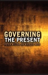 book Governing the Present: Administering Economic, Social and Personal Life  