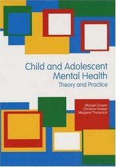 book Child and Adolescent Mental Health: Theory and Practice (Hodder Arnold Publication)  