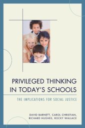 book Privileged Thinking in Today's Schools: The Implications for Social Justice  