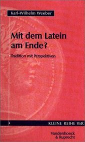 book Mit dem Latein am Ende? Tradition mit Perspektiven (Kleine Reihe V & R)  