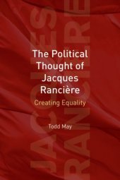 book The Political Thought of Jacques Ranciere: Creating Equality  