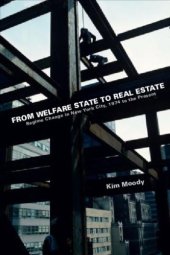 book From welfare state to real estate: regime change in New York City, 1974 to the present  
