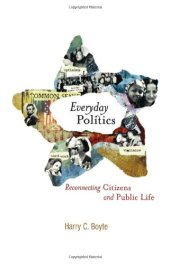 book Everyday Politics: reconnecting citizens and public life  