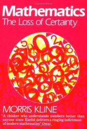 book Mathematics: the loss of certainty  