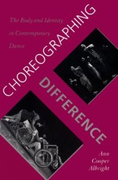 book Choreographing Difference: The Body and Identity in Contemporary Dance  