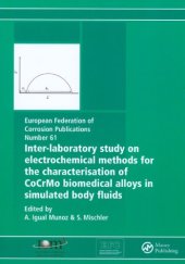 book Inter-Laboratory Study on Electrochemical Methods for the Characterisation of CoCrMo Biomedical Alloys in Simulated Body Fluids (EUROPEAN FEDERATION OF CORROSION SERIES)  