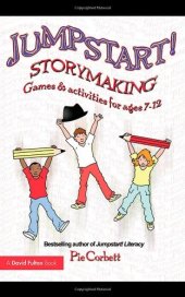 book Jumpstart! Storymaking: Games and Activities for Ages 7-12  