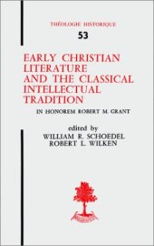 book Early Christian Literature and the Classical Intellectual Tradition. In honorem Robert M. Grant (Théologie historique 54)  