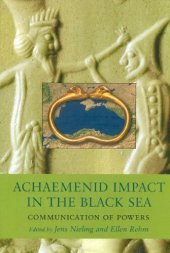 book Achaemenid Impact in the Black Sea: Communication of Powers (Black Sea Studies 11)  