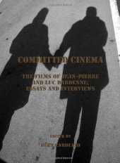 book Committed Cinema: The Films of Jean-Pierre and Luc Dardenne: Essays and Interviews  