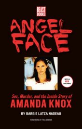 book Angel Face: The True Story of Student Killer Amanda Knox  