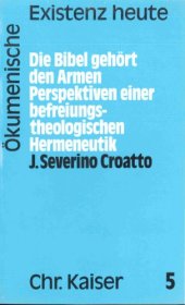 book Die Bibel gehört den Armen: Perspektiven einer befreiungstheologischen Hermeneutik (Ökumenische Existenz heute 5)  