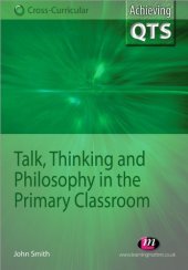 book Talk, Thinking and Philosophy in the Primary Classroom (Achieving Qts)  