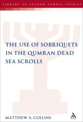 book Use of Sobriquets in the Qumran Dead Sea Scrolls (Library Of Second Temple Studies)  