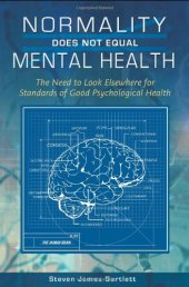 book Normality Does Not Equal Mental Health: The Need to Look Elsewhere for Standards of Good Psychological Health  