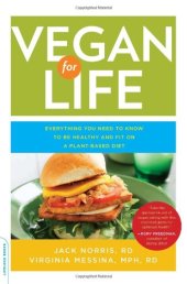 book Vegan for Life: Everything You Need to Know to Be Healthy and Fit on a Plant-Based Diet  