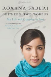 book Between Two Worlds: My Life and Captivity in Iran  