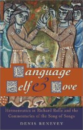 book Language, Self and Love: Hermeneutics in Richard Rolle and the Commentaries of the Song of Songs  