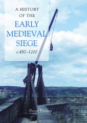 book A History of the Early Medieval Siege, c.450-1200  