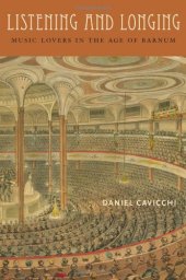 book Listening and Longing: Music Lovers in the Age of Barnum (Music Culture)  