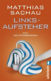 book Linksaufsteher: Ein Montagsroman  