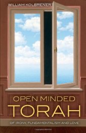 book Open Minded Torah: Of Irony, Fundamentalism and Love  